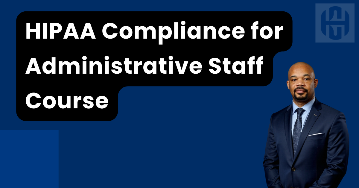 HIPAA Compliance for Administrative Staff Course