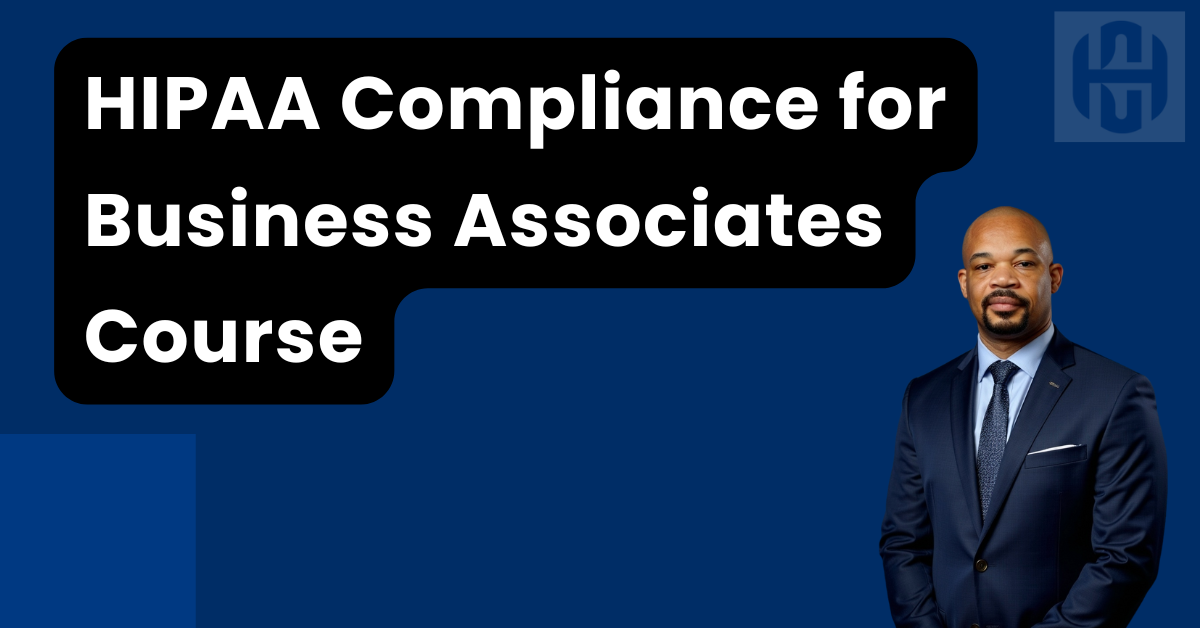 HIPAA Compliance for Business Associates