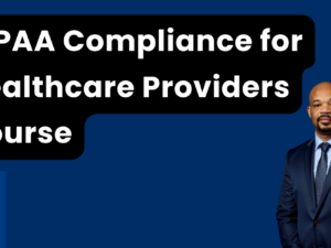 HIPAA Compliance for Healthcare Providers Course (1)