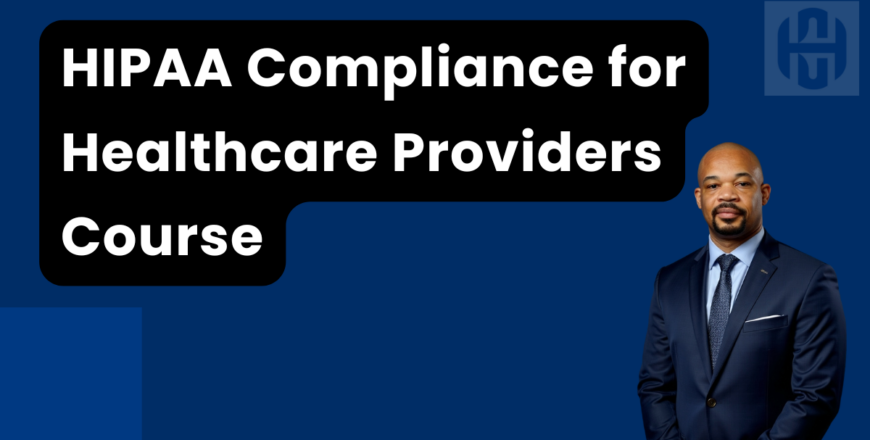 HIPAA Compliance for Healthcare Providers Course (1)