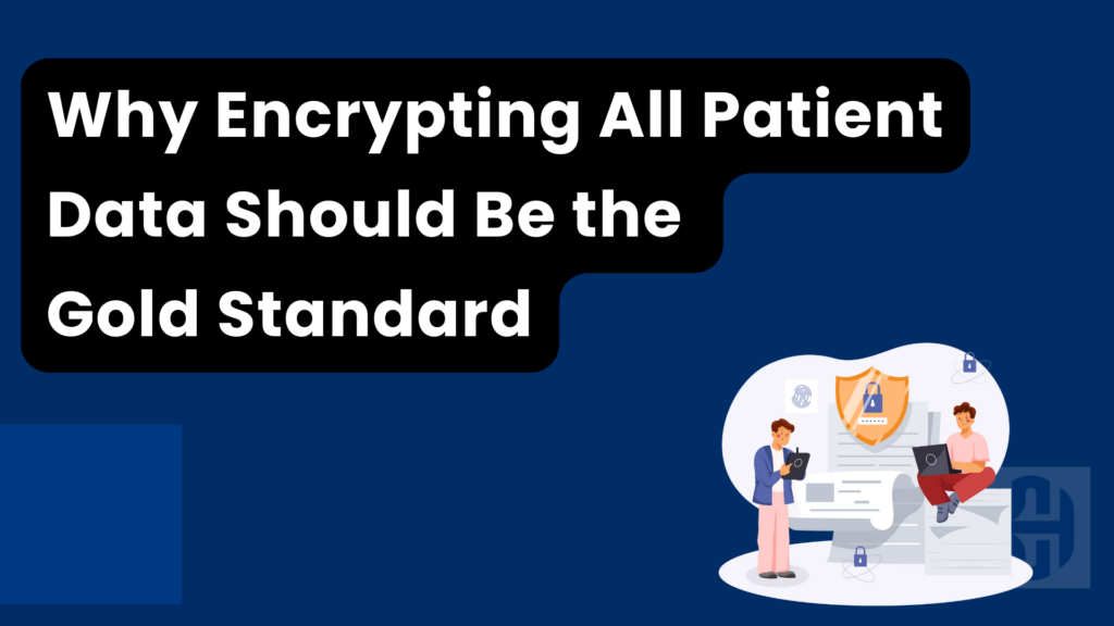 encrypting all patient data